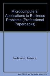 Microcomputers: Applications to Business Problems (Professional Paperbacks)