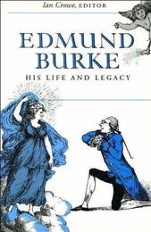 Edmund Burke: His Life and Legacy