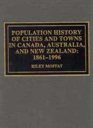 Population History of Cities and Towns in Canada Australia and New Zealand: 1861-1996