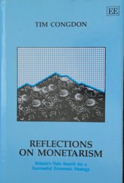 Reflections on Monetarism: Britain's Vain Search for a Successful Economic Strategy
