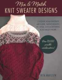 Mix and Match Knit Sweater Designs: Choose Your Favorite Neckline Sleeve Length Fit Style Stitch Patterns & So Much More: Over 70000 Possible Combinations