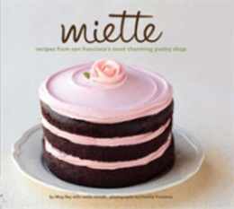 Miette: Recipes from San Francisco's Most Charming Pastry Shop