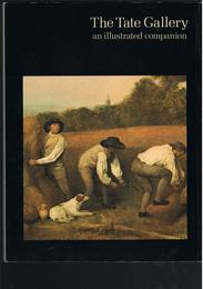 Tate Gallery: An Illustrated Companion