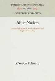 Alien Nation: Nineteenth-Century Gothic Fictions and English Nationality (New Cultural Studies Series)