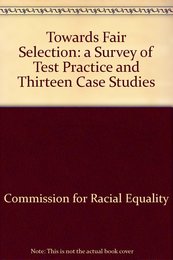 Towards Fair Selection: a Survey of Test Practice and Thirteen Case Studies