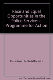 Race and Equal Opportunities in the Police Service: a Programme for Action