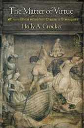 The Matter of Virtue: Women's Ethical Action from Chaucer to Shakespeare