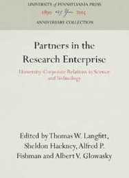 Partners in the Research Enterprise: University-Corporate Relations in Science and Technology (Anniversary Collection)