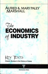 Economics of Industry: 1879 Edition/Reprint (Key Texts Series: Classic Studies in the History of Ideas)