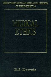 Medical Ethics (International Research Library of Philosophy 16)