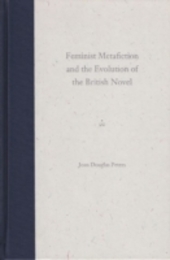 Feminist Metafiction and the Evolution of the British Novel