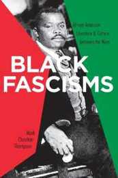 Black Fascisms: African American Literature and Culture Between Wars
