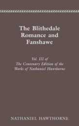 Blithedale Romance and Fanshawe (Centenary Edition of the Works of Nathaniel Hawthorne)