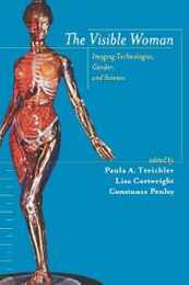 The Visible Woman: Imaging Technologies Gender and Science