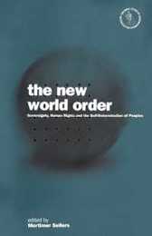 The New World Order: Sovereignty Human Rights And The Self-Determination Of Peoples