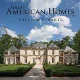 Great American Homes: William T. Baker (New Classicists)