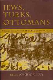 Jews Turks Ottomans: A Shared History Fifteenth Through the Twentieth Century (Modern Jewish History)