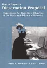 How To Prepare A Dissertation Proposal: Suggestions For Students In Education And The Social And Behavioral Sciences