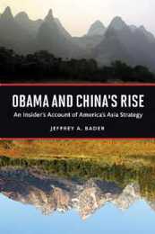 Obama and China's Rise: An Insider's Account of America's Asia Strategy