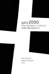 GATS 2000: New Directions in Services Trade Liberalization