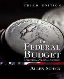 The Federal Budget: Politics Policy Process