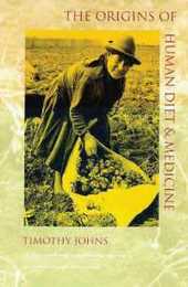 The Origins of Human Diet and Medicine: Chemical Ecology (Arizona Studies in Human Ecology)