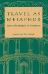Travel As Metaphor: From Montaigne to Rousseau