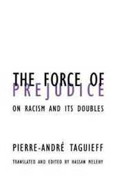 The Force of Prejudice: On Racism and Its Doubles (Contradictions 13)