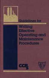 Guidelines for Writing Effective Operating and Maintenance Procedures (Center for Chemical Process Safety)