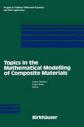 Topics in Mathematic Modelling of Composite Materials (Progress in Nonlinear Differential Equations and Their Applications 31)
