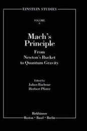 Mach's Principle: From Newton's Bucket to Quantum Gravity (Einstein Studies 6)