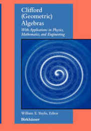 Clifford (Geometric) Algebras: with applications to physics mathematics and engineering