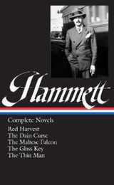 Dashiell Hammett: Complete Novels (LOA #110): Red Harvest / The Dain Curse / The Maltese Falcon / The Glass Key / The Thin Man (Library of America Dashiell Hammett Edition)