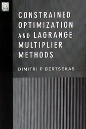 Constrained Optimization and Lagrange Multiplier Methods (Optimization and neural computation series)
