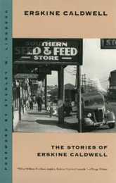 The Stories of Erskine Caldwell (Brown Thrasher Books)