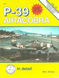 P-39 Airacobra (Including P63): In Detail (In Detail S.)