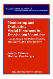Monitoring and Evaluating Social Programs in Developing Countries: A Handbook for Policymakers Managers and Researchers (Edi Development Studies)