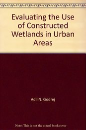 Evaluating the Use of Constructed Wetlands in Urban Areas