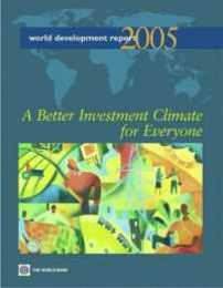 World Development Report 2005: A Better Investment Climate for Everyone