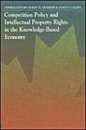 Competition Policy and Intellectual Property Rights in the Knowledge-Based Economy (The Industry Canada Research Series)
