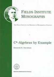 C*-Algebras by Example (Fields Institute Monographs 6)