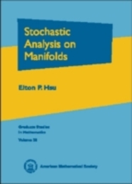 Stochastic Analysis on Manifolds (Graduate Studies in Mathematics)