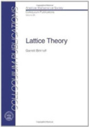 Lattice Theory (COLLOQUIUM PUBLICATIONS (AMER MATHEMATICAL SOC))