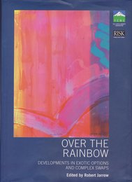 Over the Rainbow: Developments in Exotic Options and Complex Swaps