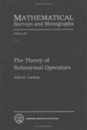 The Theory of Subnormal Operators (Mathematical Surveys & Monographs)