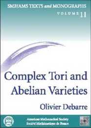 Complex Tori and Abelian Varieties (SMF/AMS Texts and Monographs 11)