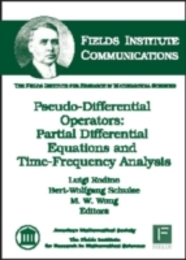 Pseudo-Differential Operators: Partial Differential Equations and Time-Frequency Analysis (Fields Institute Communications)