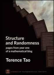Structure and Randomness: Pages from Year One of a Mathematical Blog (Monograph Books)