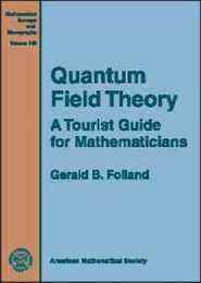 Quantum Field Theory: A Tourist Guide for Mathematicians (Mathematical Surveys and Monographs)