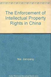 The Enforcement of Intellectual Property Rights in China